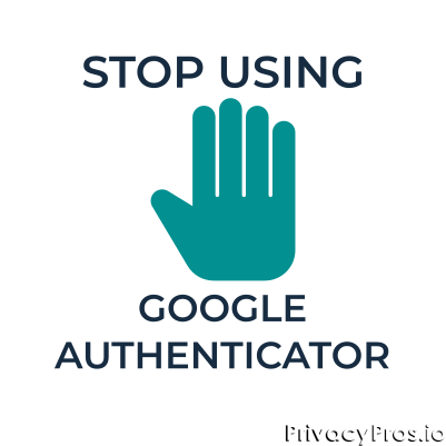 Stop Using Google Authenticator